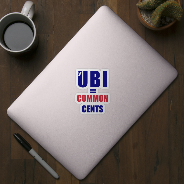 UBI = Common Cents Yang Gang 2020 by freezethecomedian